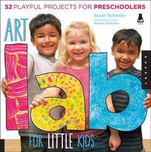 Art Lab for Little Kids: 52 Playful Projects for Preschoolers! image number 0