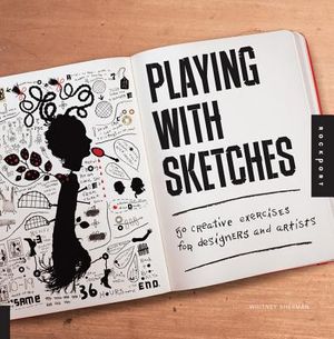 Playing with Sketches: 50 Creative Exercises for Designers and Artists image number 0
