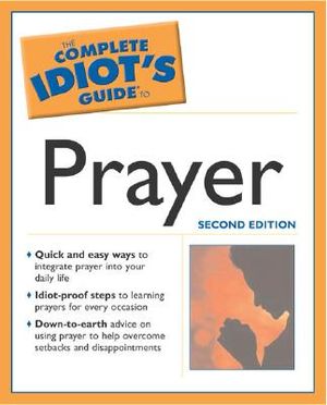 The Complete Idiot's Guide to Prayer, 2nd Edition image number 0