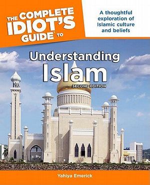 The Complete Idiot's Guide to Understanding Islam, 2nd Edition image number 0