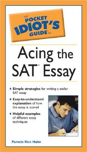 The Pocket Idiot's Guide to Acing the SAT Essay image number 0