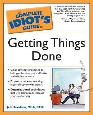 The Complete Idiot's Guide to Getting Things Done image number 0