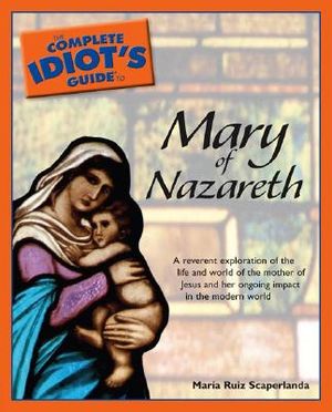 The Complete Idiot's Guide to Mary of Nazareth image number 0