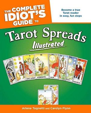 The Complete Idiot's Guide to Tarot Spreads image number 0