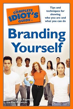 The Complete Idiot's Guide to Branding Yourself image number 0