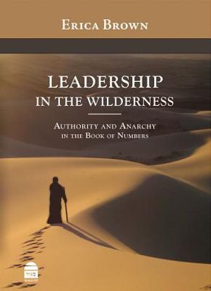Leadership in the Wilderness: Authority and Anarchy in the Book of Numbers image number 0