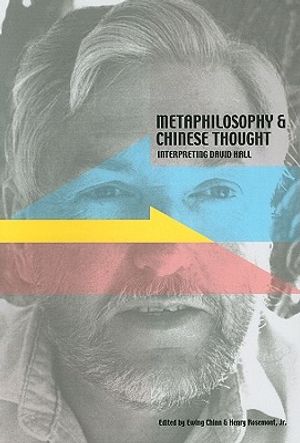 Metaphilosophy and Chinese Thought: Interpreting David Hall image number 0