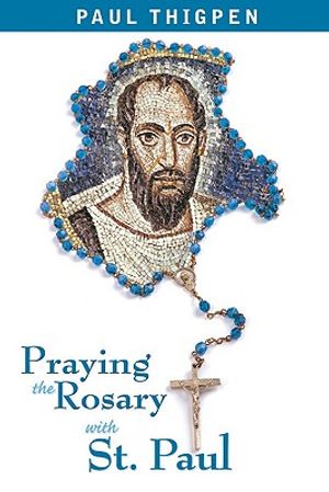 Praying the Rosary with St. Paul image number 0