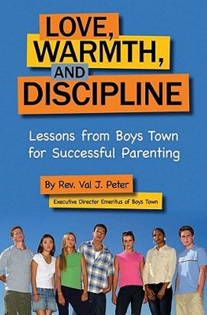 Love, Warmth, and Discipline: Lessons from Boys Town for Successful Parenting image number 0