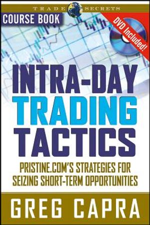 Intra-Day Trading Tactics: Pristine.Com's Stategies for Seizing Short-Term Opportunities [With DVD] image number 0