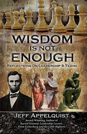 Wisdom Is Not Enough: Reflections on Leadership and Teams image number 0