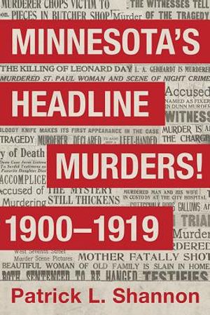 Minnesota's Headline Murders! 1900 to 1919 image number 0