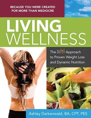 Living Wellness: The Infit Approach to Proven Weight Loss and Dynamic Nutrition image number 0