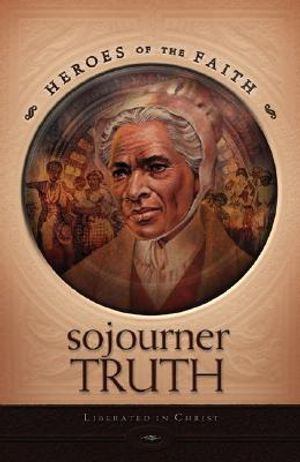 Sojourner Truth: Liberated in Christ image number 0