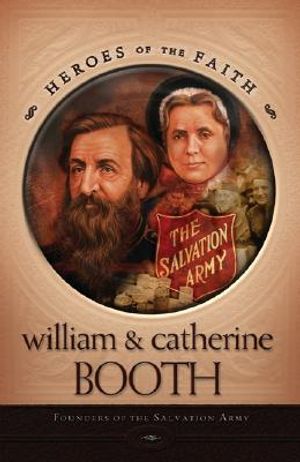 William and Catherine Booth: Founders of the Salvation Army image number 0
