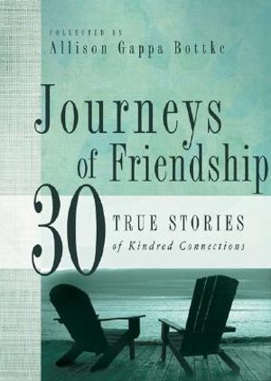 Journeys of Friendship: 30 True Stories of Kindred Connections image number 0