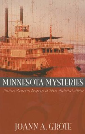 Minnesota Mysteries: Timeless Romantic Suspense in Three Historical Stories image number 0