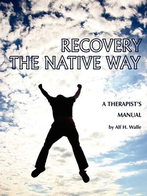 Recovery the Native Way: A Therapist 's Manual (PB) image number 0