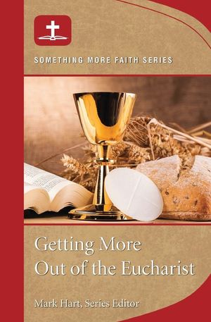 Getting More Out of Eucharist image number 0