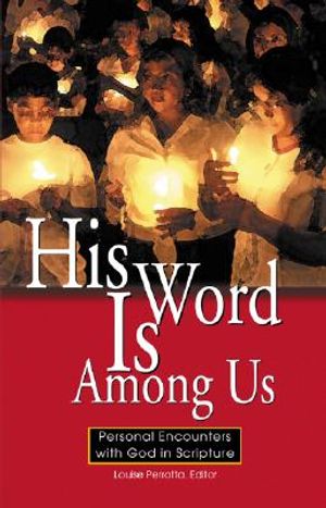 His Word Is Among Us: Personal Encounters with God in Scripture image number 0