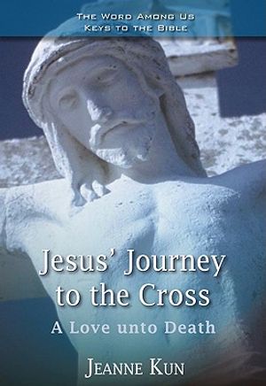 Jesus' Journey to the Cross: A Love Unto Death image number 0