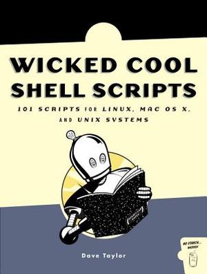 Wicked Cool Shell Scripts: 101 Scripts for Linux, Mac OS X, and Unix Systems image number 0
