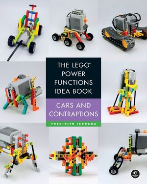 The Lego Power Functions Idea Book, Volume 2: Cars and Contraptions image number 0