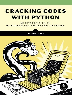 Cracking Codes with Python: An Introduction to Building and Breaking Ciphers image number 0