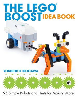 The Lego Boost Idea Book: 95 Simple Robots and Hints for Making More! image number 0