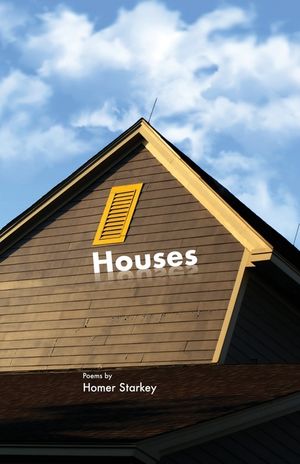 Houses: Poems by Homer Starkey image number 0