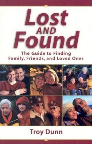 Lost and Found: The Guide to Finding Family, Friends, and Loved Ones image number 0
