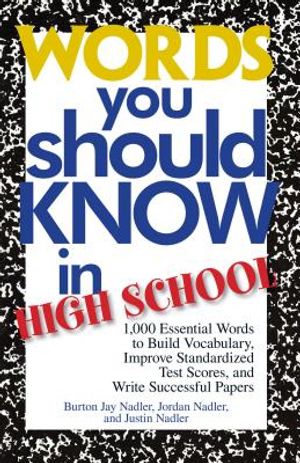 Words You Should Know in High School: 1000 Essential Words to Build Vocabulary, Improve Standardized Test Scores, and Write Successful Papers image number 0
