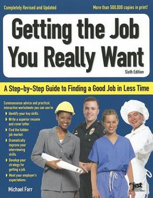 Getting the Job You Really Want: A Step-By-Step Guide to Finding a Good Job in Less Time image number 0