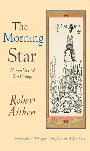 The Morning Star: New and Selected Zen Writings image number 0