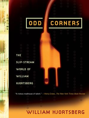 Odd Corners: The Slip-Stream World of William Hjortsberg image number 0