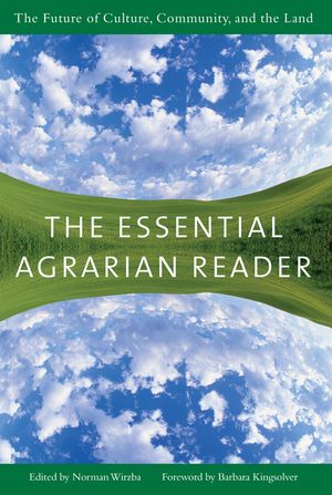 The Essential Agrarian Reader: The Future of Culture, Community, and the Land image number 0