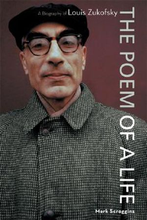The Poem of a Life: A Biography of Louis Zukofsky image number 0