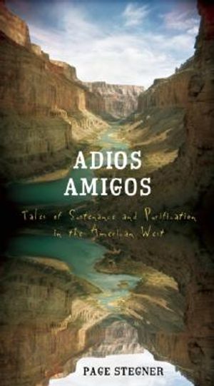 Adios Amigos: Tales of Sustenance and Purification in the American West image number 0