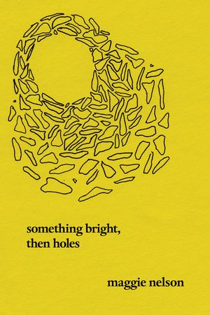 Something Bright, Then Holes: Poems image number 0