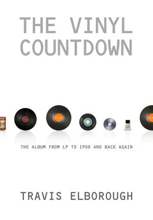 The Vinyl Countdown: The Album from LP to iPod and Back Again image number 0
