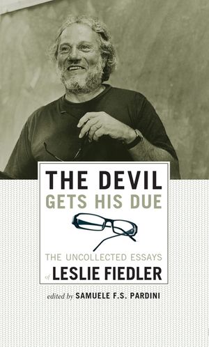 The Devil Gets His Due: The Uncollected Essays of Leslie Fiedler image number 0