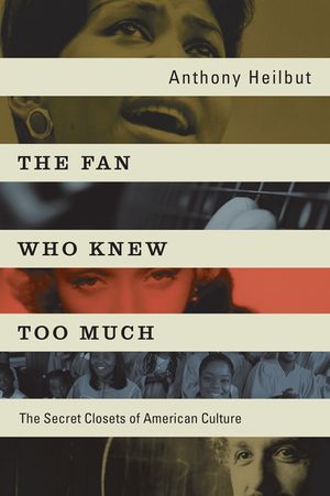 The Fan Who Knew Too Much: The Secret Closets of American Culture image number 0