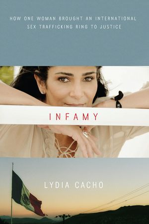 Infamy: How One Woman Brought an International Sex Trafficking Ring to Justice image number 0
