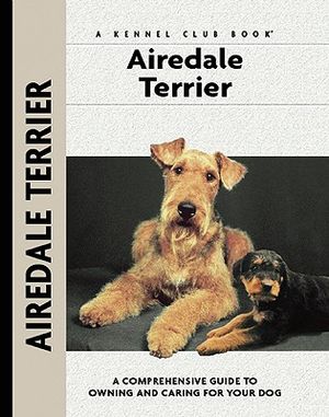 Airedale Terrier: A Comprehensive Guide to Owning and Caring for Your Dog image number 0