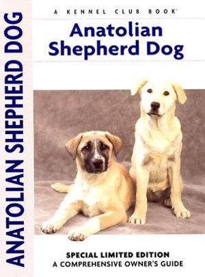 Anatolian Shepherd Dog: A Comprehensive Owner's Guide image number 0