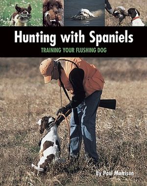 Hunting with Spaniels: Training Your Flushing Dog image number 0