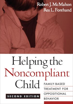 Helping the Noncompliant Child, Second Edition: Family-Based Treatment for Oppositional Behavior image number 0