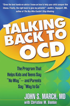 Talking Back to Ocd: The Program That Helps Kids and Teens Say No Way -- And Parents Say Way to Go image number 0