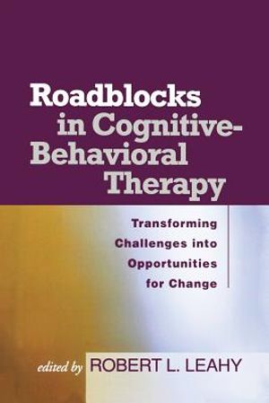 Roadblocks in Cognitive-Behavioral Therapy: Transforming Challenges Into Opportunities for Change image number 0