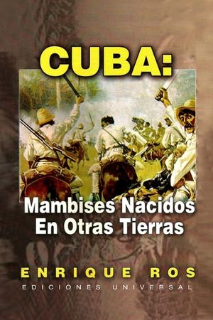 Cuba: Mambises Nacidos En Otrras Tierras image number 0